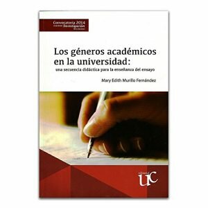 9789587321654: Los géneros académicos en la universidad - Mary Edith Murillo Fernández: 9587321650 - IberLibro